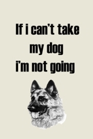 If ican't take my dog i'm not going: design 120 page composition Blank Notebook college ruled journal for you or as a gift for your children girl or boy to use it in school or for you to use at office 1660288398 Book Cover