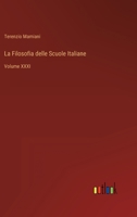 La Filosofia delle Scuole Italiane: Volume XXXI 3368204661 Book Cover