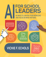 AI for School Leaders: 59 Ways to Lighten Your Workload and Focus on What Matters B0CVMTWMN4 Book Cover