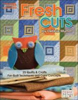 Debbie Mumm's Fresh Cuts (Leisure Arts #5114): Fun Quilt Techniques and Color Concepts 1609000226 Book Cover