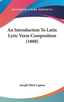 An Introduction to Latin Lyric Verse Composition 1017959862 Book Cover