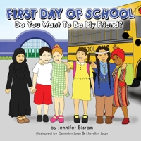 First Day of School: Do You Want to Be My Friend? 0692255192 Book Cover