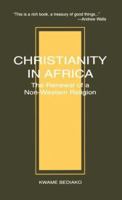 Christianity in Africa: The Renewal of Non-Western Religion (Studies in World Christianity) 1570750483 Book Cover