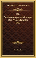 Die Ausstromungserscheinungen Des Wasserdampfes (1903) 1148082700 Book Cover