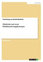 Filmfonds und neue Filmfinanzierungskonzepte 3656564795 Book Cover