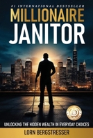 Millionaire Janitor : A Tale of Achieving the American Dream 1961801698 Book Cover