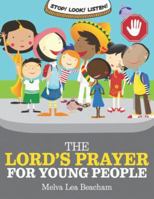 Stop! Look! Listen! The Lord's Prayer for Young People 1935906100 Book Cover