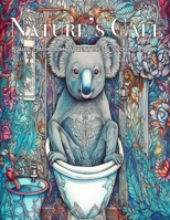 Nature’s Call: Koala Bathroom Adventures Coloring Book B0C4X8WLL5 Book Cover