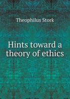 Hints Toward A Theory Of Ethics (1907) 1120292964 Book Cover
