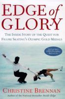 Edge of Glory: The Inside Story of the Quest for Figure Skating's Olympic Gold Medals 0684841282 Book Cover
