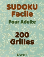 Sudoku facile pour Adulte 200 grilles Livre 1: Jeu de logique, idéal pour relaxation, concentration, et amélioration de la mémoire. Casse tête éducati B08JVRLGYS Book Cover