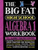 The Big Fat High School Algebra 1 Workbook: 400+ Algebra 1 Practice Exercises 1523518391 Book Cover