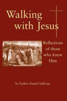 Walking With Jesus: Reflections of Those Who Knew Him 0809141310 Book Cover