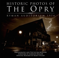 Historic Photos of the Opry: Ryman Auditorium, 1974 1683369602 Book Cover