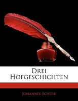 Drei Hofgeschichten 3743680114 Book Cover