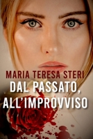 Dal passato, all'improvviso: (Thriller Psicologico) (Italian Edition) B09TT4V5BR Book Cover