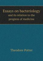 Essays on Bacteriology and Its Relation to the Progress of Medicine 1171681674 Book Cover