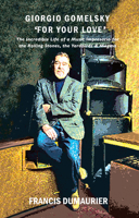 Giorgio Gomelsky 'For Your Love': The Incredible Life of a Music Impresario for the Rolling Stones, the Yardbirds & Magma 1913641341 Book Cover