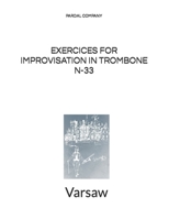 EXERCICES FOR IMPROVISATION IN TROMBONE N-33: Varsaw B08TZK8TJ4 Book Cover