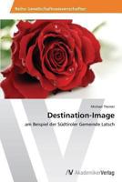 Destination-Image: am Beispiel der Südtiroler Gemeinde Latsch 3639489160 Book Cover