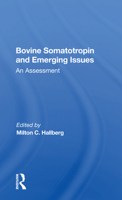 Bovine Somatotropin and Emerging Issues: An Assessment 0367155443 Book Cover