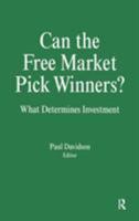 Can the Free Market Pick Winners?: What Determines Investment 1563243075 Book Cover