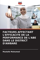 Facteurs Affectant l'Efficacite de la Performance de l'Abe Dans Le District d'Awbare (French Edition) 6206945952 Book Cover