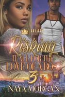 Risking It All For The Love Of A Boss 3 1795731559 Book Cover