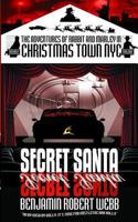 The Adventures of Rabbit & Marley in Christmas Town NYC: Secret Santa 1540897613 Book Cover