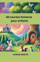 60 Courtes Histoires pour Enfants (French Edition) B0DZJ3RLQ5 Book Cover