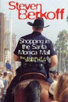 Shopping in the Santa Monica Mall: The Journals of a Strolling Player 1861053576 Book Cover