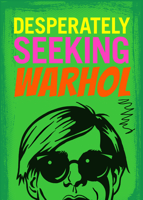 Desperately Seeking Warhol 1584237244 Book Cover