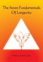 The Seven Fundamentals of Longevity: & the Holistic Health Pyramid 1484800338 Book Cover