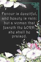 Favour is deceitful, and beauty is vain: but a woman that feareth the LORD, she shall be praised.: Dot Grid Paper 1076852742 Book Cover