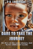 Dare to take the journey 1387528599 Book Cover
