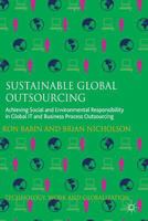 Sustainable Global Outsourcing: Achieving Social and Environmental Responsibility in Global It and Business Process Outsourcing 1349330132 Book Cover