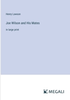 Joe Wilson and His Mates: in large print 3368305522 Book Cover