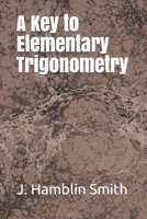 A key to Elementary Trigonometry 1356949037 Book Cover