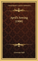 April's Sowing 1436780349 Book Cover
