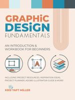 Graphic Design Fundamentals: An Introduction & Workbook for Beginners 1737820633 Book Cover