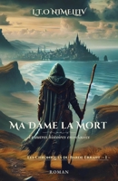Ma Dame la Mort et autres histoires entrelacées: Les Chroniques du Barde Errant -I- (French Edition) B0G6YSPGXT Book Cover