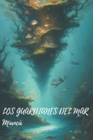 Los Guardianes del Mar (Spanish Edition) B0C7T5FNC5 Book Cover