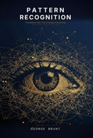 Pattern Recognition: The Master Skill that Changes Everything (Becoming Better) B0GVS8KRZB Book Cover
