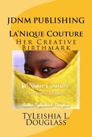 La'Nique Couture: Her Creative Birthmark 1530895456 Book Cover