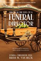 Through the Eyes of a Funeral Director 1950712532 Book Cover