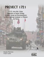 Project 1721: A U.S. Army War College Assessment on Russian Strategy in Eastern Europe and Recommendations on How to Leverage Landpower to Maintain the Peace 1544902174 Book Cover