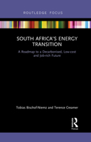 South Africa's Energy Transition: A Roadmap to a Decarbonised, Low-cost and Job-rich Future 0367340100 Book Cover