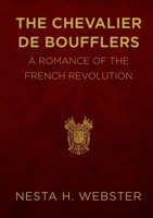 The Chevalier de Boufflers, a Romance of the French Revolution 102149402X Book Cover
