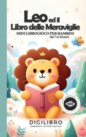 Leo ed il Libro delle Meraviglie (Librogioco) (Italian Edition) B0D4TL11G6 Book Cover