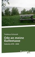 Ode an meine Kaffeetasse: Gedichte 1978 - 2008 (German Edition) 3710342058 Book Cover